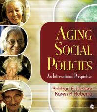 Aging Social Policies An International Perspective 1st Edition Robbyn R Wacker Karen A Roberto
