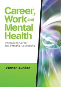 Career Work And Mental Health Integrating Career And Personal Counseling 1st Edition Vernon G Zunker