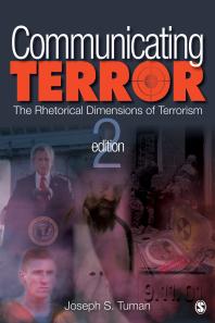 Communicating Terror The Rhetorical Dimensions Of Terrorism 2nd Edition Joseph S Tuman
