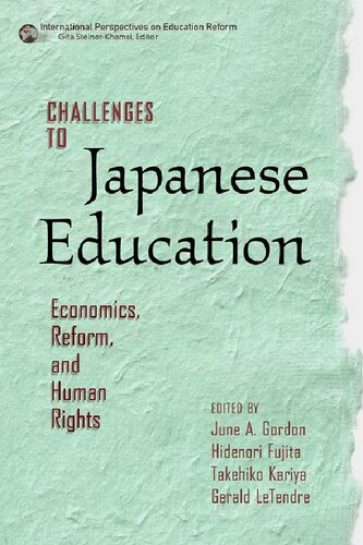 Challenges To Japanese Education Economics Reform And Human Rights June A Gordon Editor