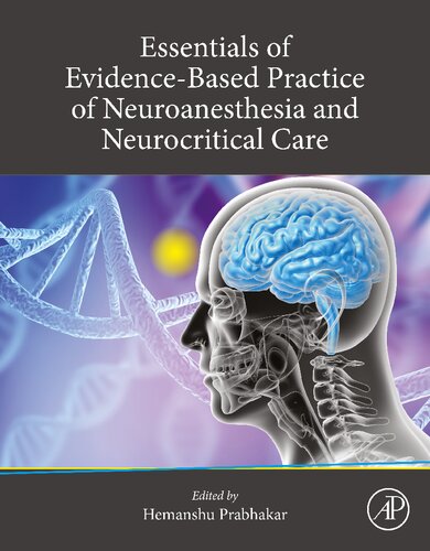 Essentials Of Evidencebased Practice Of Neuroanesthesia And Neurocritical Care 1st Edition Hemanshu Prabhakar Editor
