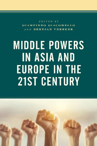 Middle Powers In Asia And Europe In The 21st Century 1st Edition Giampiero Giacomello Editor