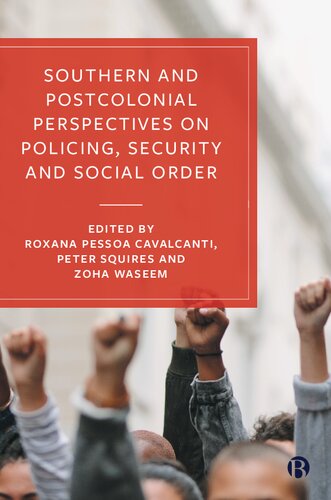 Southern And Postcolonial Perspectives On Policing Security And Social Order 1st Edition Roxana Pessoa Cavalcanti Editor