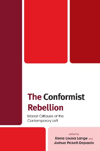 The Conformist Rebellion Marxist Critiques Of The Contemporary Left Elena Louisa Lange Editor
