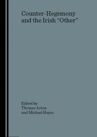 Counterhegemony And The Irish Other 1st Edition Thomas Acton Michael Hayes