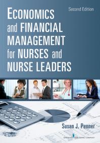 Economics And Financial Management For Nurses And Nurse Leaders Second Edition 2nd Edition Susan J Penner Susan J Rn Mn Mpa Drph Cnl Penner