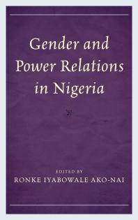 Gender And Power Relations In Nigeria Ronke Iyabowale Akonai Editor