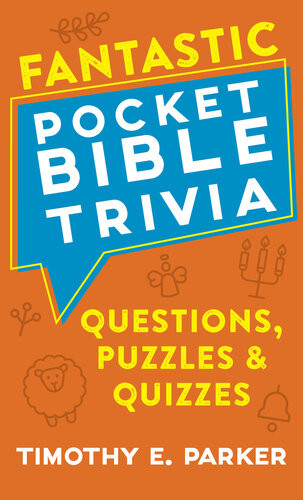 Fantastic Pocket Bible Trivia Questions Puzzles Quizzes Timothy E Parker