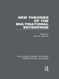 New Theories Of The Multinational Enterprise Alan Rugman