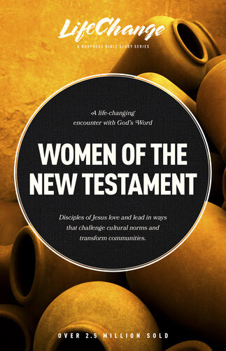Women Of The New Testament A Bible Study On How Followers Of Jesus Transcended Culture And Transformed Communities The Navigators Joyce Koo Dalrymple