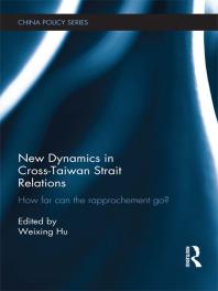 New Dynamics In Crosstaiwan Strait Relations 1st Edition Weixing Hu