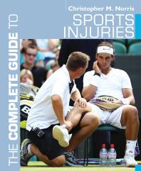The Complete Guide To Sports Injuries 1st Edition Christopher M Norris