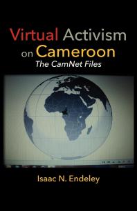 Virtual Activism On Cameroon The Camnet Files 1st Edition N Endeley