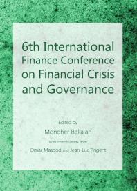 6th International Finance Conference On Financial Crisis And Governance 1st Edition Mondher Bellalah Omar Masood Jeanluc Prigent Mondher Bellalah