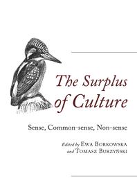 The Surplus Of Culture Sense Commonsense Nonsense 1st Edition Ewa Borkowska Tomasz Burzyski