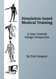 Simulationbased Medical Training A Usercentred Design Perspective 1st Edition Erik Lvquist