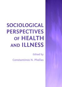 Sociological Perspectives Of Health And Illness 1st Edition Constantinos N Phellas
