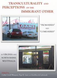 Transculturality And Perceptions Of The Immigrant Other Fromheres And Comeheres In Virginia And North Rhinewestphalia 1st Edition Cathy Covell Waegner Page R Laws Geoffroy De Laforcade