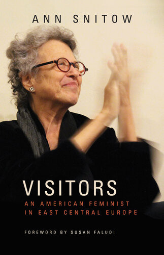 Visitors An American Feminist In East Central Europe Ann Snitow