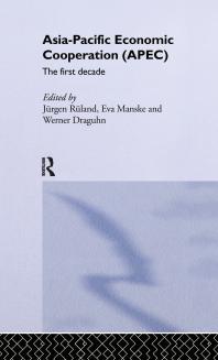 Asiapacific Economic Cooperation Apec The First Decade 1st Edition Werner Draguhn Eva Manske Jürgen Rüland