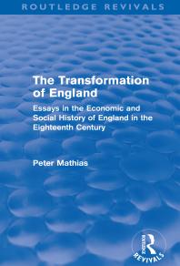 The Transformation Of England Essays In The Economic And Social History Of England In The Eighteenth Century Peter Mathias