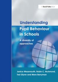 Understanding Pupil Behaviour In School A Diversity Of Approaches Janice Wearmouth Ted Glynn Robin C Richmond Mere Berryman