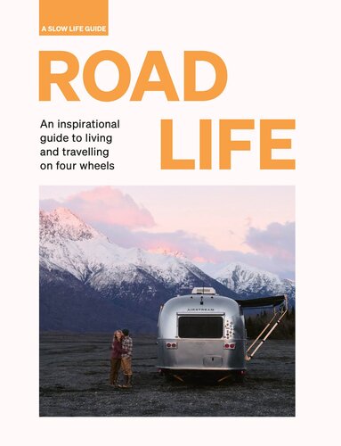 Road Life An Inspirational Guide To Living And Travelling On Four Wheels Sebastian Antonio Santabarbara