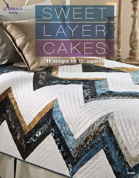 Sweet Layer Cakes 2nd Edition Annies
