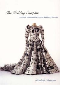 The Wedding Complex Forms Of Belonging In Modern American Culture 1st Edition Elizabeth Freeman Michle Aina Barale Jonathan Goldberg Michael Moon Eve Kosofsky Sedgwick
