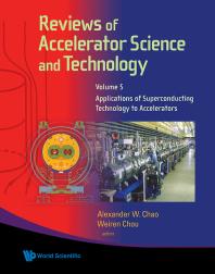 Reviews Of Accelerator Science And Technology Volume 5 Applications Of Superconducting Technology To Accelerators Applications Of Superconducting Technology To Accelerators Alexander Wu Chao Weiren Chou