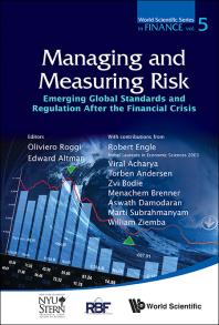 Managing And Measuring Of Risk Emerging Global Standards And Regulations After The Financial Crisis Emerging Global Standards And Regulations After The Financial Crisis Oliviero Roggi Edward I Altman