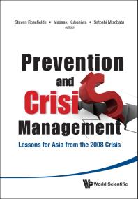 Prevention And Crisis Management Lessons For Asia From The 2008 Crisis Steven Rosefielde Masaaki Kuboniwa Satoshi Mizobata