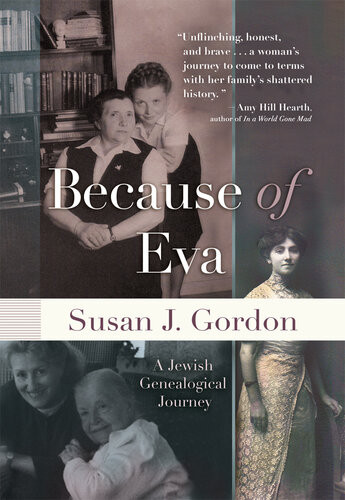 Because Of Eva A Jewish Genealogical Journey Susan J Gordon