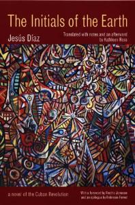The Initials Of The Earth 1st Edition Jess Daz Kathleen Ross Fredric Jameson Ambrosio Fornet