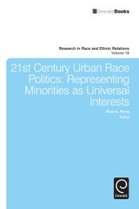 21st Century Urban Race Politics Representing Minorities As Universal Interests Ravi K Perry Donald Cunnigen Marino A Bruce