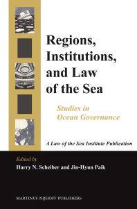 Regions Institutions And Law Of The Sea Studies In Ocean Governance 1st Edition Harry N Scheiber Jinhyun Paik