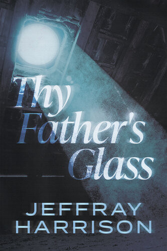 Thy Fathers Glass Jeffray Harrison