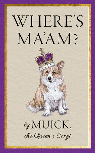 Wheres Maam Muick The Queens Corgi