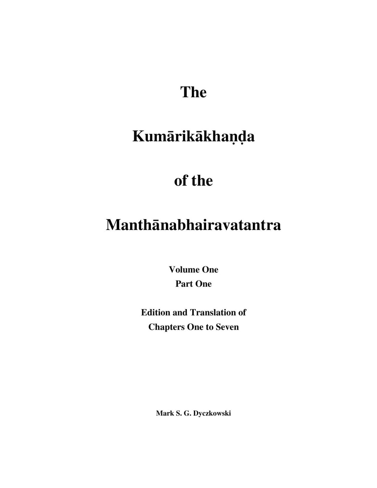 Manthnabhairavatantram Kumrikkhaa The Section Concerning The Virgin Goddess Of The Tantra Of The Churning Bhairava Mark S G Dyczkowski