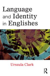 Language And Identity In Englishes Urszula Clark Fikret Berkes