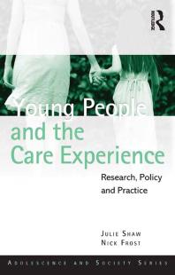 Young People And The Care Experience Julie Shaw Nick Frost