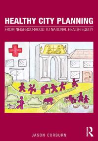 Healthy City Planning From Neighbourhood To National Health Equity Jason Corburn