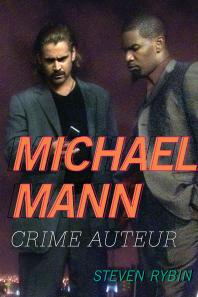 Michael Mann Crime Auteur Steven Rybin