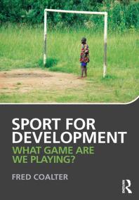 Sport For Development What Game Are We Playing Fred Coalter