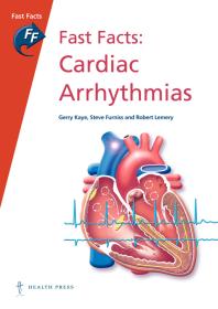 Fast Facts Cardiac Arrhythmias Cardiac Arrhythmias 2nd Edition Gerry Kaye Steve Furniss Robert Lemery