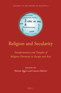Religion And Secularity Transformations And Transfers Of Religious Discourses In Europe And Asia 1st Edition Marion Eggert Lucian Hlscher