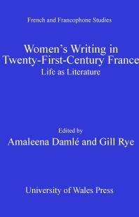 Womens Writing In Twentyfirstcentury France Life As Literature 1st Edition Gill Rye Amaleena Daml