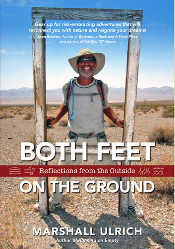 Both Feet On The Ground Reflections From The Outside Marshall Ulrich