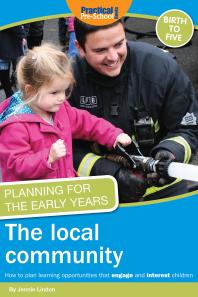 Planning For The Early Years The Local Community How To Plan Learning Opportunities That Engage And Interest Children 1st Edition Jennie Lindon