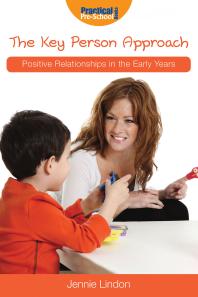 The Key Person Approach Positive Relationships In The Early Years 2nd Edition Jennie Lindon